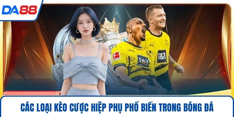 Các loại kèo cược hiệp phụ phổ biến trong bóng đá