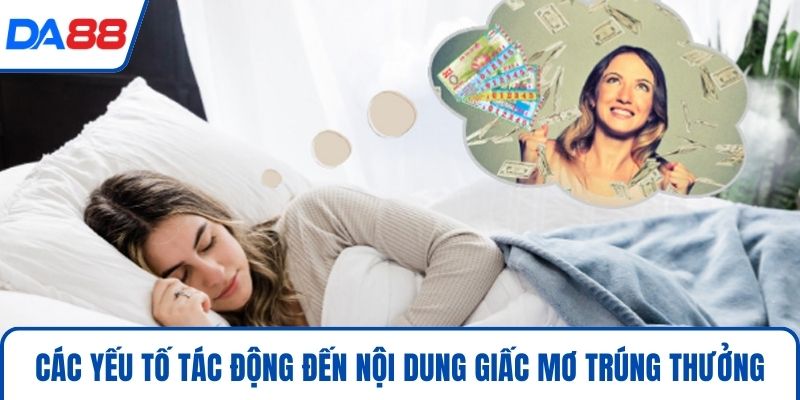 Các yếu tố tác động đến nội dung giấc mơ trúng thưởng
