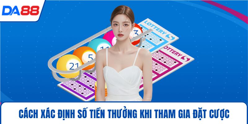 Cách xác định số tiền thưởng khi tham gia đặt cược