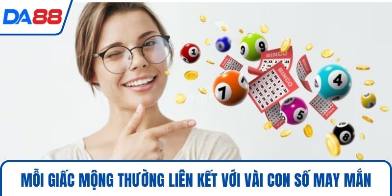 Mỗi giấc mộng thường liên kết với vài con số may mắn